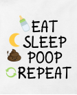 Eat, sleep, poop, repeat